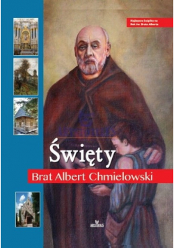 Święty Brat Albert Chmielowski