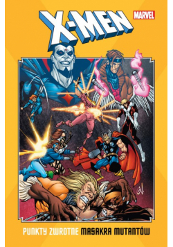 X-Men: Punkty zwrotne. Masakra mutantów