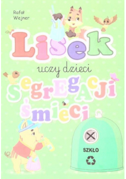 Lisek uczy dzieci segregacji śmieci. Szkło