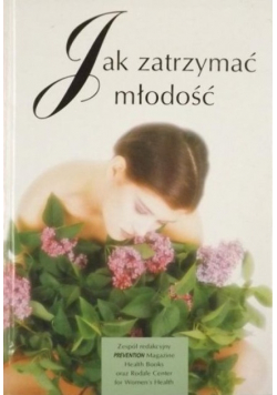 Jak zatrzymać młodość