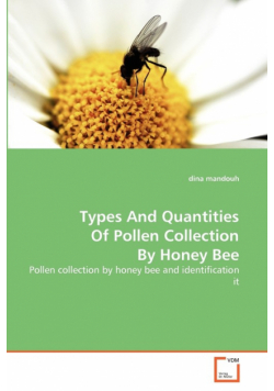 Types And Quantities Of Pollen Collection By Honey Bee