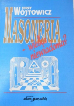 Masoneria - wielka niewiadoma