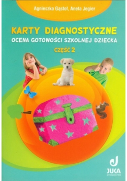 Karty diagnostyczne Ocena gotowości szkolnej dziecka Część II