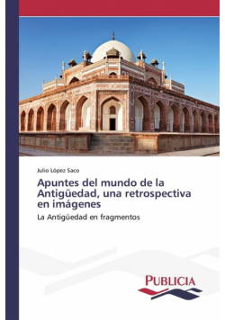 Apuntes del mundo de la Antigüedad, una retrospectiva en imágenes