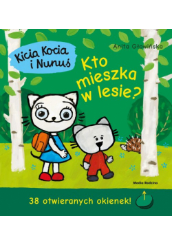 Kicia Kocia i Nunuś Kto mieszka w lesie?