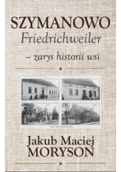 Szymanowo Friedrichweiler  zarys historii wsi