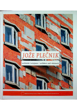 Joże Plećnik Architekt i wizjoner