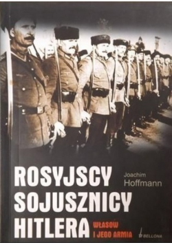 Rosyjscy sojusznicy Hitlera Własow i jego armia