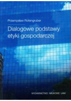 Dialogowe podstawy etyki gospodarczej