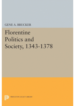Florentine Politics and Society, 1343-1378