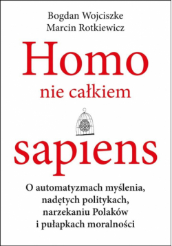 Homo nie całkiem sapiens. O automatyzmach...