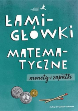 Łamigłówki matematyczne. Monety i zapałki