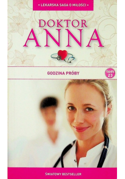 Lekarska saga o miłości Doktor Anna Tom 23 Godzina próby