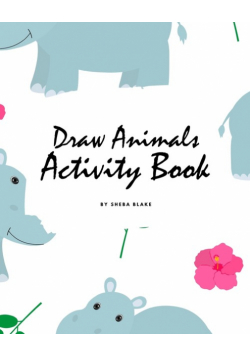 How to Draw Cute Animals Activity Book for Children (8x10 Coloring Book / Activity Book)