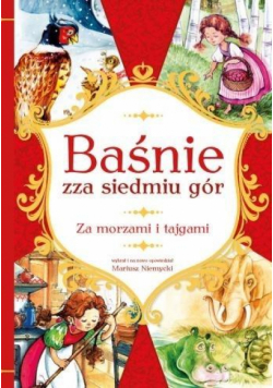 Baśnie zza siedmiu gór. Za morzami i tajgami