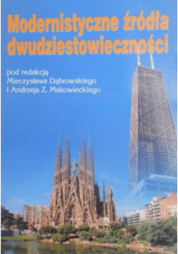 Modernistyczne źródła dwudziestowieczności