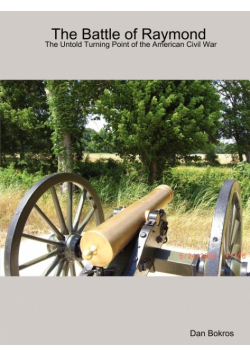 The Battle of Raymond / The Untold Turning Point of the Civil War