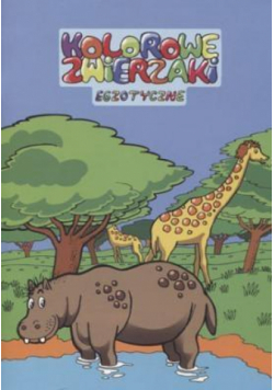 Kolorowe zwierzaki. Egzotyczne
