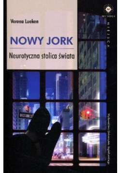 Nowy Jork. Neurotyczna stolica świata