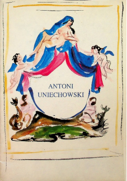 Antoni Uniechowski 1903 1976