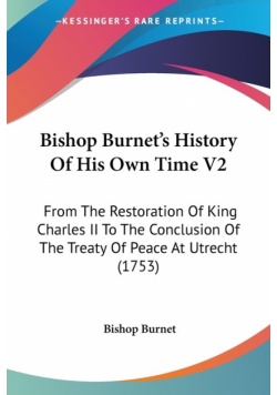 Bishop Burnet's History Of His Own Time V2