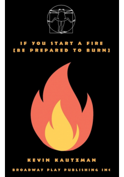 If You Start a Fire [Be Prepared to Burn]