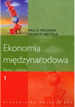 Ekonomia międzynarodowa Tom 1 Teoria i polityka