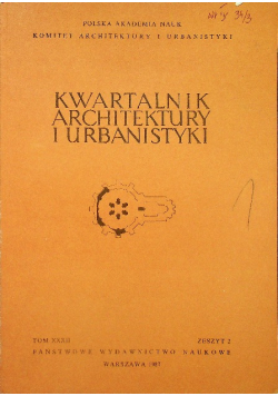 Kwartalnik Architektury i Urbanistyki tom XXXII zeszyt 2