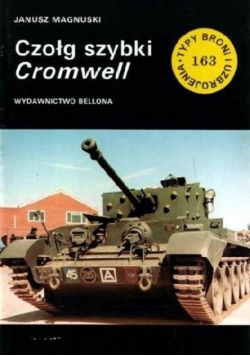 Typy broni i uzbrojenia Nr 163 Czołg szybki Cromwell