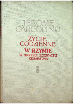 Życie codzienne w Rzymie w okresie rozkwitu Cesarstwa