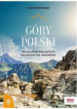 Góry Polski. 60 najpiękniejszych szlaków.. w.2