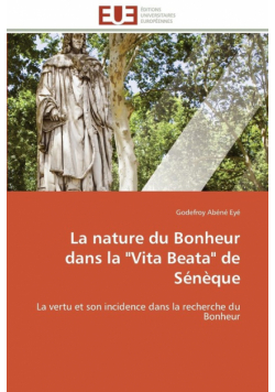 La nature du bonheur dans la "vita beata" de sénèque