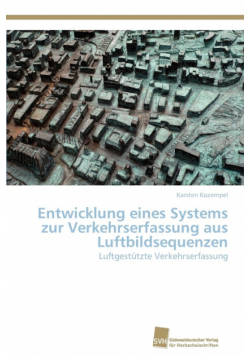 Entwicklung eines Systems zur Verkehrserfassung aus Luftbildsequenzen