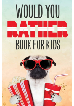 Would You Rather Book for Kids