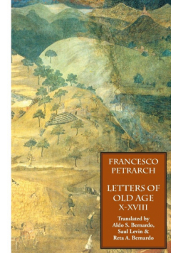 Letters of Old Age (Rerum Senilium Libri) Volume 2, Books X-XVIII