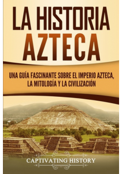 La historia azteca