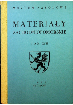Materiały zachodniopomorskie tom XVIII