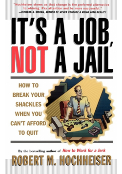 Its a Job Not a Jail