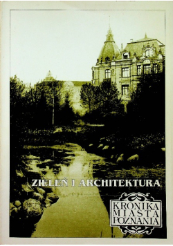 Kronika Miasta Poznania nr 3-4 Zieleń i architektura