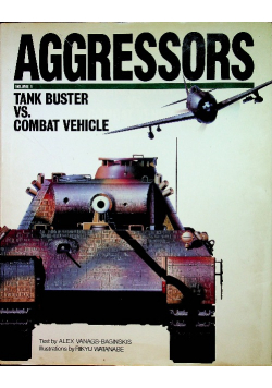 Aggressors Tank vs Combat Vehicle Volume 1