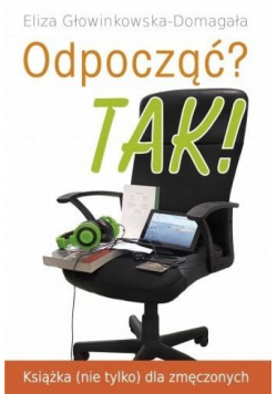 Odpocząć? TAK! Książka (nie tylko) dla zmęczonych
