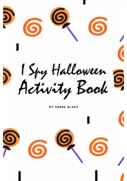 I Spy Halloween Activity Book for Toddlers / Children (6x9 Coloring Book / Activity Book)