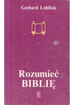 Rozumieć Biblię. Wprowadzenie do krytyki form literackich