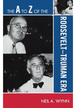 The A to Z of the Roosevelt-Truman Era