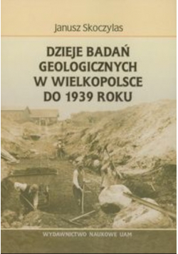 Dzieje badań geologicznych w Wielkopolsce do 1939 roku