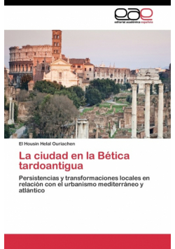 La ciudad en la Bética tardoantigua