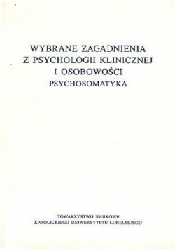 Wybrane zagadnienia z psychologii klinicznej i osobowości