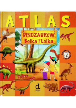 Atlas dinozaurów Bolka i Lolka