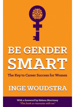 Be Gender Smart - The Key to Career Success for Women