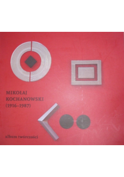 Mikołaj Kochanowski 1916 1987 Album twórczości